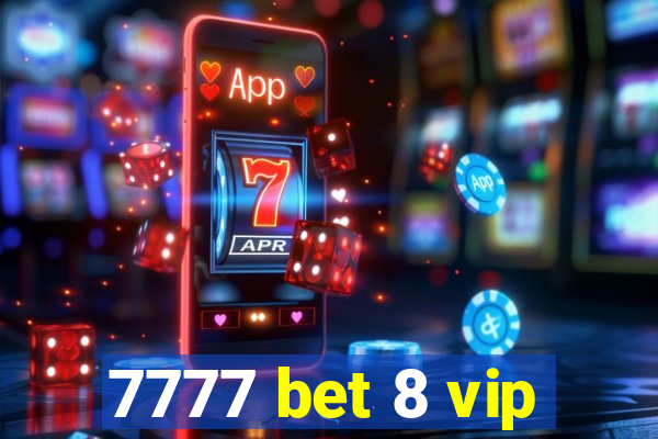 7777 bet 8 vip